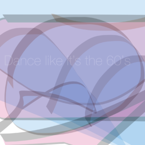 Dance the 60’s