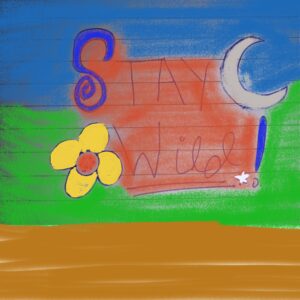 Stay Wild Art