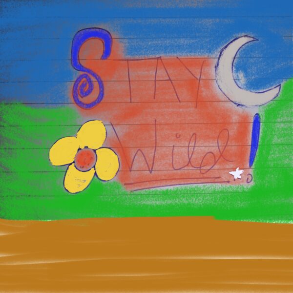 Stay Wild Art